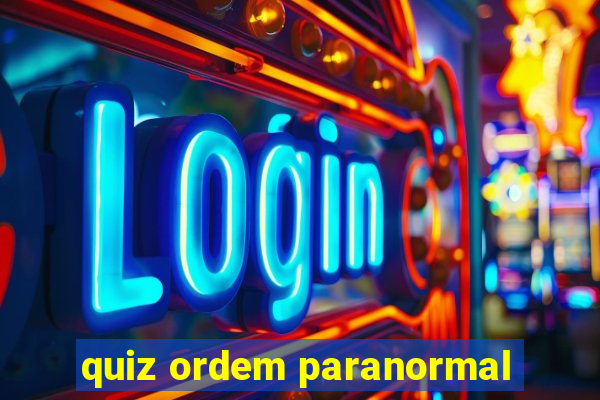 quiz ordem paranormal